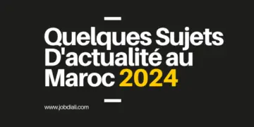 sujets d'actualité au Maroc 2024